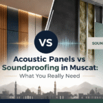 Acoustic panels vs soundproofing in Muscat