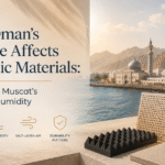 How Oman’s climate affects materials